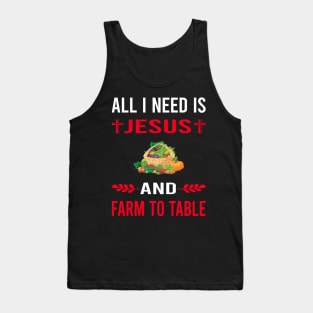 I Need Jesus And Farm To Table Tank Top